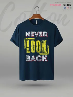 Never Look Back Printed Men's High Quality Tee In Resonable Price