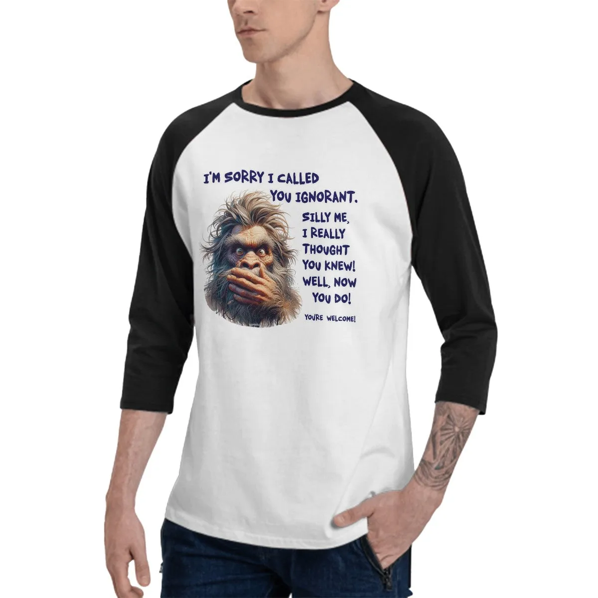 Sarcastic Sasquatch “Im Sorry”  3/4 Sleeve Cotton Baseball Shirt